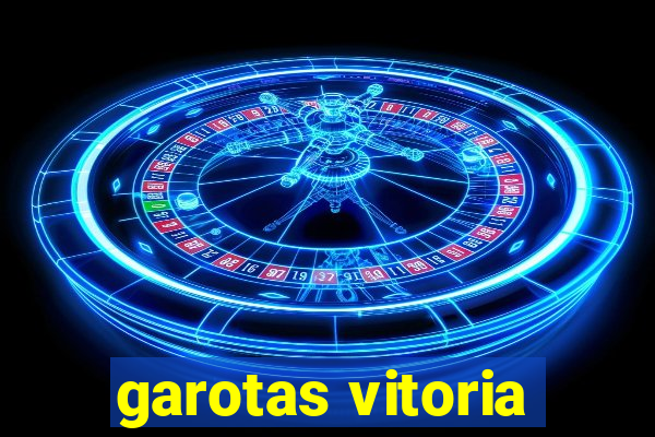 garotas vitoria